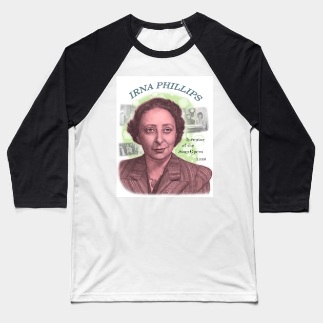 Irna Phillips, Inventor of the Soap Opera Baseball T-Shirt by eedeeo